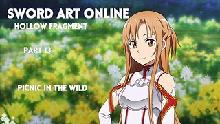 Sword Art Online Re Hollow Fragment Part 13 - Picnic In The Wild