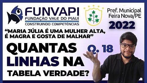 Como calcular o número de Linha da Tabela Verdade | FUNVAPI MATEMÁTICA Feira Nova 2022 | Proposição