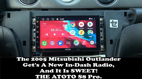 Our Old Outlander Get's A Major Radio Upgrade. The ATOTO S8 Pro Android Radio Is From The Future!