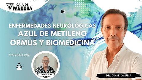 Enfermedades Neurológicas. Azul de Metileno, Ormus y Biomedicina con Dr. José Osuna