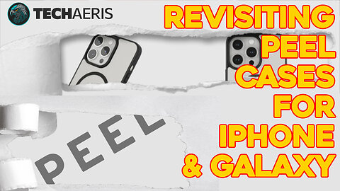 Revisiting PEEL Cases For iPhone 15 Pro Max and Samsung Galaxy S24 Ultra