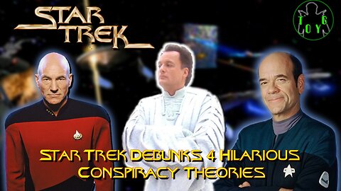 Star Trek Debunks 4 Hilarious Conspiracy Theories