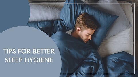 Tips for Better Sleep Hygiene
