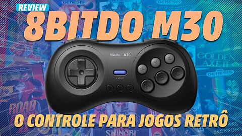 8BITDO M30 o melhor controle para jogos retrô do Mega Drive/Master System/Nintendo