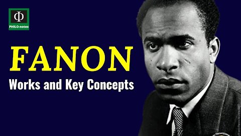 Frantz Fanon - Works and Key Concepts