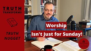 Worship isn’t just for Sunday!