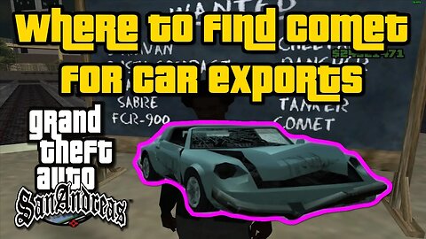Grand Theft Auto: San Andreas - Where To Find Comet For Car Exports [Easiest/Fastest Method]