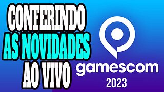 Evento GAMESCOM 2023. Mais novidades e revelações! AO VIVO