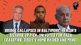 BREAKING: Baltimore Bridge Collapses, UN Passes Ceasefire In Gaza, Diddy Raided, and more!