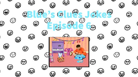 Blue's Clues Jokes - Episode 6 - Blue's Big Band