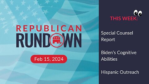 Republican Rundown Episode 17 – Biden Is Unfit For Office