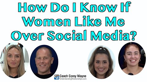 How Do I Know If Women Like Me Over Social Media?