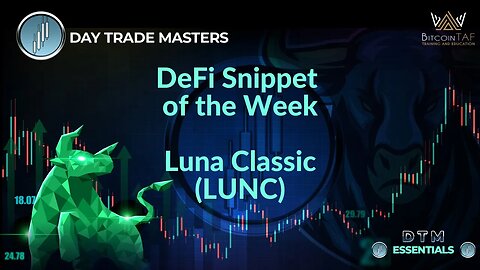 DeFi Snippet of the Week - Luna Classic (LUNC)
