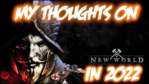 MY THOUGHTS ON NEW WORLD IN 2022 (REVIEW?)