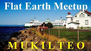 [archive] Flat Earth meetup Mukilteo Washington April 22, 2018 with D Marble & Mark Sargent ✅