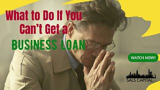 What to Do If You Can’t Get a Business Loan