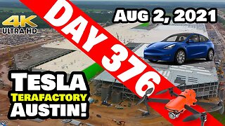 Tesla Gigafactory Austin 4K Day 376 - 8/2/21 - Tesla Terafactory Texas - MODEL Y MADE IN TEXAS NOW!