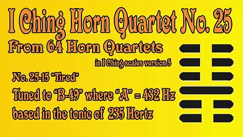 Richard Burdick's #horn #Quartet “Tired” tuned to 235Hz (Op. 302 No. 25) #iching #frenchhorn