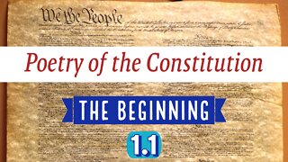 CC 1.1 Poetry of the Constitution | The Beginning Part 1