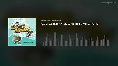 Episode 64: Kaiju Weekly vs. ‘20 Million Miles to Earth’