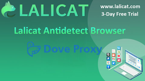 How to Integrate Dove Proxy with Lalicat Antidetect Browser?