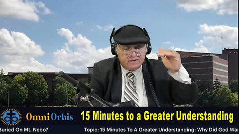 15 Minutes To A Greater Understanding: Why Did God Want Moses Buried On Mt. Nebo?