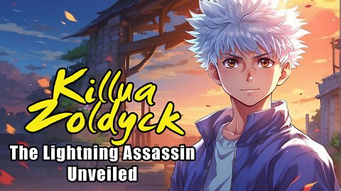 Killua Zoldyck: The Lightning Assassin Unveiled