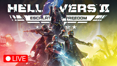 24 HOUR STREAM - ESCALATION OF FREEDOM IS HERE! HUGE HELLDIVERS 2 UPDATE!