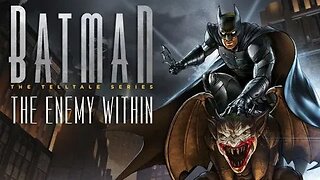 #4 Batman- The Enemy Within The telltale Series