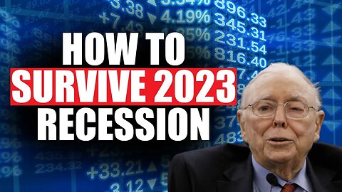 Charlie Munger: How to Survive the 2023 Recession