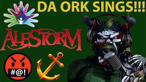 Alestorm Effed with an Anchor as Sung by an Ork