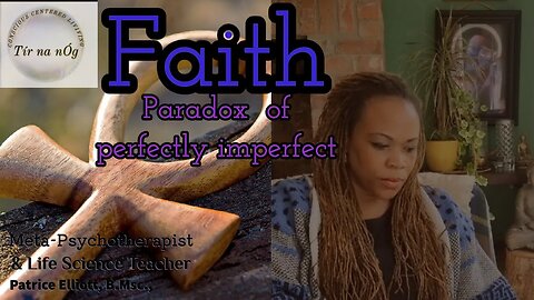 Faith | Surrender to Grace | Paradox of perfectly imperfect | Patrice Elliott