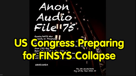 SG Anon Update May 26 - US Congress Preparing for FINSYS Collapse