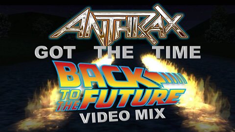 Anthrax- Got the Time (Back to the Future Video Mix)