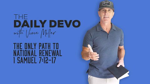The Only Path To National Renewal | 1 Samuel 7:12-17