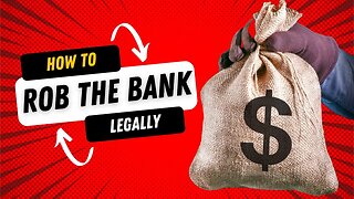 How to Rob the Bank Legally! This will change your life!