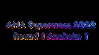 Monster Energy AMA Supercross 2022 Round 1 Anaheim 1
