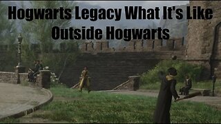 Hogwarts Legacy What It's Like Outside Hogwarts