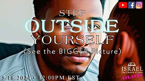 Step outside yourself (see the bigger picture)