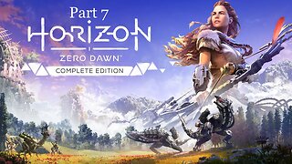 Horizon Zero Dawn: Complete Edition- Part 7