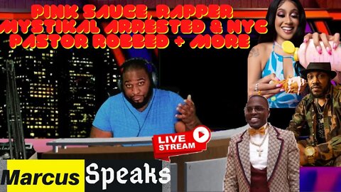 🔴 PINK SAUCE, Rapper Mystikal ARRESTED & NYC Pastor ROBBED + More | Marcus Speaks Live