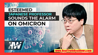 🦠 Esteemed Japanese Professor Tries to Sound the Alarm on the Omicron Variant But Nobody Wants to Listen