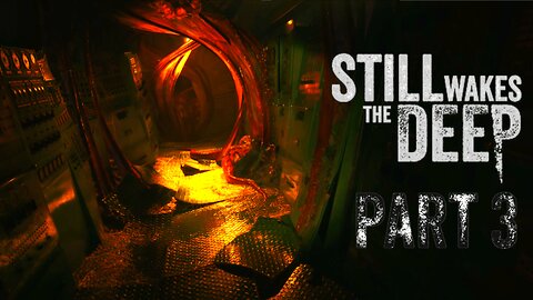 We Need to Get out of Here | STILL WAKES THE DEEP PART 3