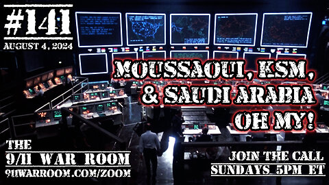 141.2024 The 9/11 WarRoom - Moussaoui, KSM, Saudi Arabia... Oh my!