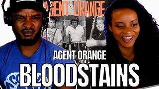 🎵 Agent Orange - Bloodstains REACTION