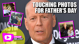 Bruce Willis: Family shares touching Father's Day photos