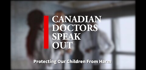 Canadian Doctors Speak Out -Protecting Our Children From Harm
