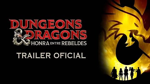Dungeons & Dragons - Honra Entre Rebeldes | Trailer Final Oficial Dublado