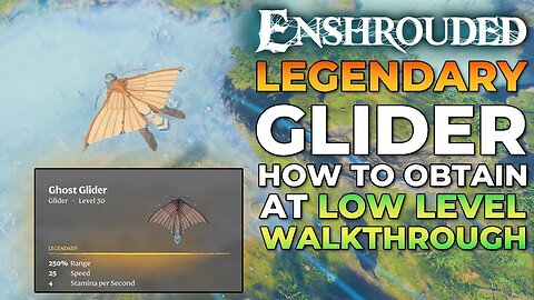 Enshrouded Legendary Ghost Glider How To Get Early Game