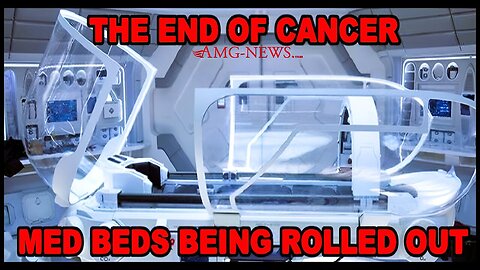 Special Report! The End of Cancer: Med Beds Being Rolled Out! 6000 Cures Unveiling Medical